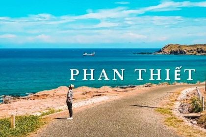 Phan Thiết - Miền Thùy Dương Quyến Rũ Với Những Tọa Độ 