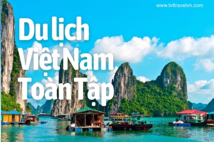 Sổ tay du lịch Việt Nam 2024-2025 - Thỏa sức vi vu, không lo về giá với TVT TRAVEL